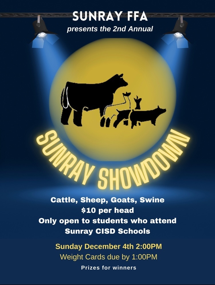 sunray showdown cattle sheep goat swine $10 per head only open to students who attend Sunray CISD schools ￼